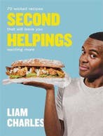 Boek Liam Charles Second Helpings 70 wicked recipes that wil, Verzenden, Zo goed als nieuw
