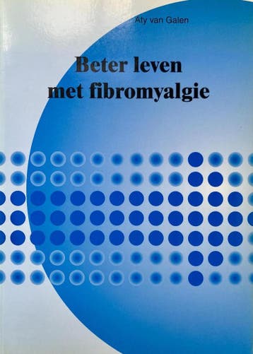 Beter leven met fibromyalgie - A.F.Y. van Galen, Boeken, Verzenden, Gelezen, A.F.Y. van Galen