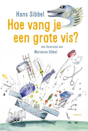 Hoe Vang Je Een Grote Vis? | Hans Sibbel | Nieuw, Ophalen of Verzenden, Nieuw, Hans Sibbel