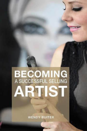 Becoming A Successful Selling Artist | Wendy Buiter | Nieuw, Ophalen of Verzenden, Nieuw, Wendy Buiter