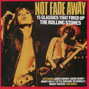 cd - Various - Not Fade Away (15 Classics That Fired Up T..., Verzenden, Zo goed als nieuw