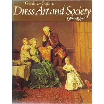 Dress Art and Society 1560-1970 - Geoffrey Squire, Verzenden, Gelezen, Geoffrey Squire