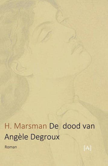 De dood van Angèle Degroux - Marsman, Boeken, Verzenden, Gelezen