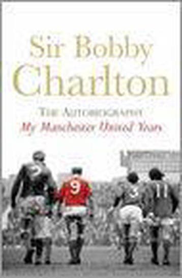 My Manchester United Years - Sir Bobby Charlton, Verzenden, Gelezen, Sir Bobby Charlton