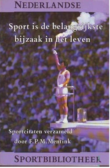 Sport is de belangrijkste bijzaak in het leven - Mentink, Verzenden, Gelezen