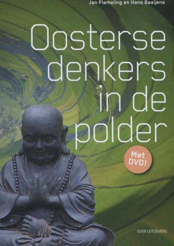 Oosterse denkers in de polder - Jan Flameling 9789491224263, Boeken, Verzenden, Zo goed als nieuw, Jan Flameling