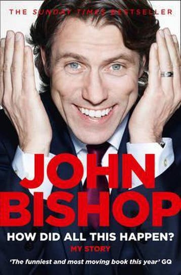 How Did All This Happen 9780007436149 John Bishop, Boeken, Verzenden, Gelezen, John Bishop