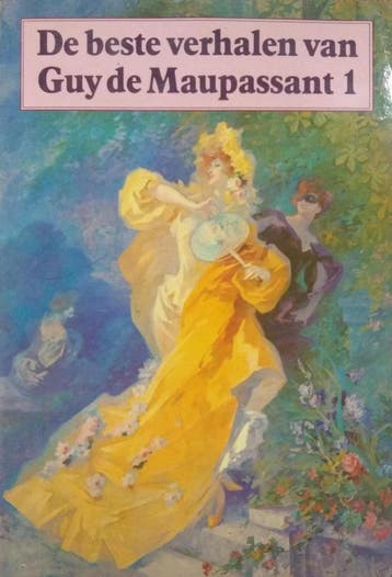 De beste verhalen van Guy de Maupassant - Guy de Maupassant, Verzenden, Gelezen, Guy de Maupassant