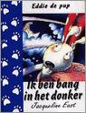 Ik ben bang in het donker / Eddie de pup - J. East, Verzenden, Gelezen, J. East
