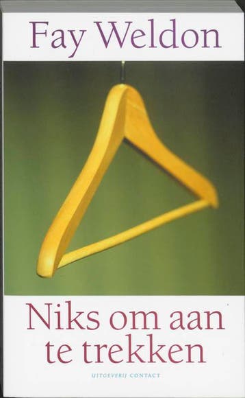 Niks om aan te trekken - Fay Weldon 9789025418403, Verzenden, Gelezen, Fay Weldon