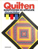 Quilten in patchwork en applicatie 9789021303437 Walker, Verzenden, Gelezen, Walker