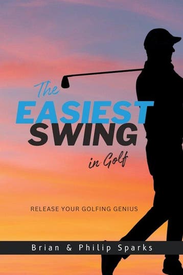 9781068639357 The Easiest Swing in Golf Brian Sparks, Verzenden, Nieuw, Brian Sparks
