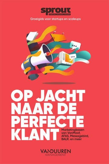 Op jacht naar de perfecte klant / Sprout groeigids voor, Verzenden, Zo goed als nieuw, Team Sprout