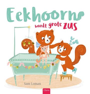 Eekhoorn wordt grote zus - Sam Loman 9789044838602, Boeken, Verzenden, Gelezen, Sam Loman