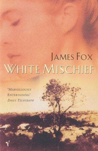White Mischief - James Fox 9780099766711, Verzenden, Zo goed als nieuw, James Fox