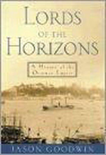 Lords of the Horizons - Jason Goodwin 9780805040814, Verzenden, Zo goed als nieuw, Jason Goodwin