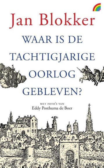 Waar is de Tachtigjarige Oorlog gebleven? - Jan Blokker, Verzenden, Zo goed als nieuw, Jan Blokker