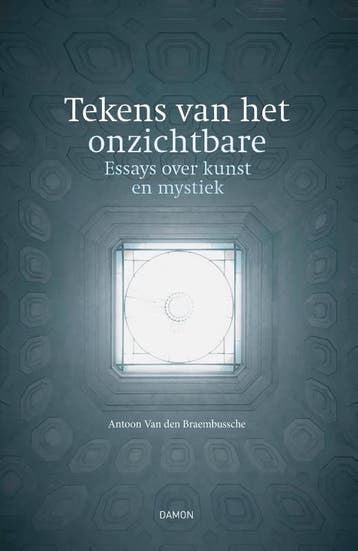 Tekens Van Het Onzichtbare | Antoon Braembussche | Nieuw, Ophalen of Verzenden, Nieuw, Antoon Braembussche