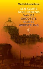 Een kleine geschiedenis van de grootste Duitse worsteling, Verzenden, Gelezen, Merlijn Schoonenboom