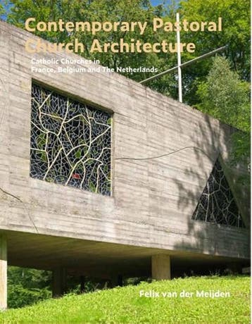 Contemporary Pastoral Church Architecture | 9789462265578 |, Ophalen of Verzenden, Zo goed als nieuw, Felix van der Meijden