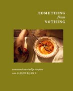 Something From Nothing 9789000403721 Alison Roman, Boeken, Ophalen of Verzenden, Nieuw, Alison Roman
