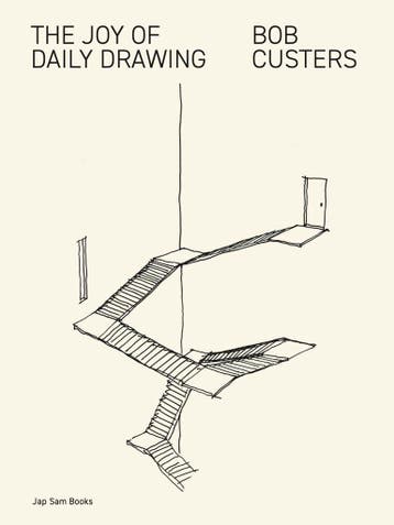 The Joy of Daily Drawing. Bob Custers 9789492852618, Verzenden, Gelezen, Bob Custers