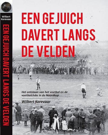 Een gejuich davert langs de velden - Wilbert Korevaar, Verzenden, Zo goed als nieuw, Wilbert Korevaar