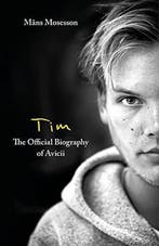 Tim - The Official Biography of Avicii 9780751579000, Verzenden, Gelezen, Måns Mosesson
