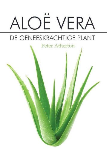 Aloë Vera - Peter Atherton 9789464036718, Boeken, Verzenden, Zo goed als nieuw, Peter Atherton