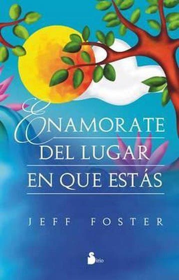 Enamorate del lugar en que estas / Falling in Love with, Verzenden, Gelezen, Jeff Foster