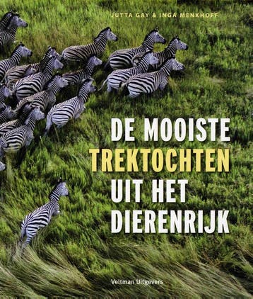 De mooiste trektochten uit het dierenrijk - Inga Menkhoff, Verzenden, Gelezen, Inga Menkhoff