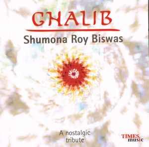 cd - Shumona Roy Biswas - Ghalib - A Nostalgic Tribute, Verzenden, Zo goed als nieuw