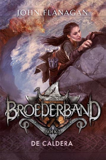 De Caldera / Broederband / 7 - John Flanagan 9789025768775, Boeken, Verzenden, Zo goed als nieuw, John Flanagan