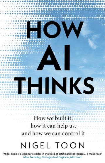 How AI Thinks - Nigel Toon 9781911709473, Verzenden, Zo goed als nieuw, Nigel Toon