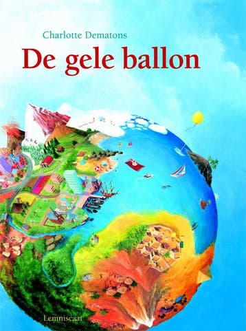De Gele Ballon | Charlotte Dematons | Nieuw, Boeken, Prentenboeken en Plaatjesalbums, Ophalen of Verzenden, Nieuw, Charlotte Dematons