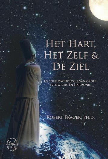 Het hart, het zelf en de ziel / Sufi Series / 1, Verzenden, Zo goed als nieuw, Robert Frager