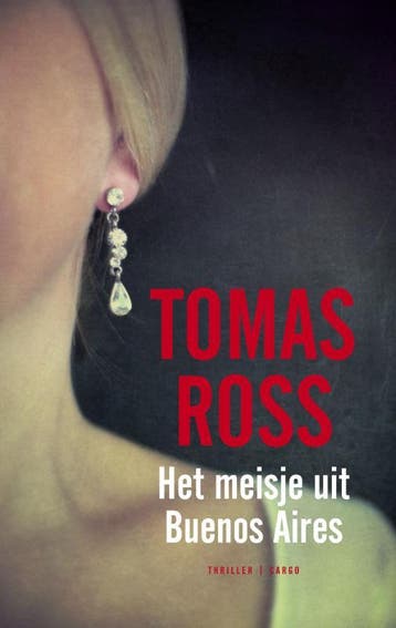 Het meisje uit Buenos Aires - Tomas Ross 9789023481577, Verzenden, Gelezen, Tomas Ross
