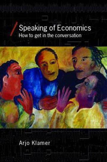 Speaking Of Economics - Arjo Klamer 9780415395113, Verzenden, Gelezen, Arjo Klamer