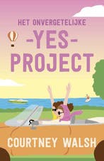 9789029737364 Het onvergetelijke yes-project | Tweedehands, Boeken, Verzenden, Zo goed als nieuw, Courtney Walsh