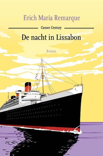 De nacht in Lissabon / Cossee century - Erich Maria Remarque, Boeken, Verzenden, Zo goed als nieuw, Erich Maria Remarque