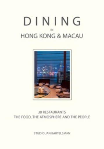Dining in Hong Kong and Macua / Dining in and around..., Verzenden, Zo goed als nieuw, Jan C. Bartelsman