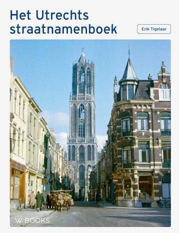 Het Utrechts Straatnamenboek | Erik Tigelaar | Nieuw, Ophalen of Verzenden, Nieuw, Erik Tigelaar