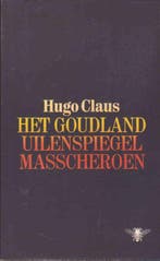 Het goudland; Uilenspiegel; Masscheroen 9789023405177 Claus, Verzenden, Gelezen, Claus