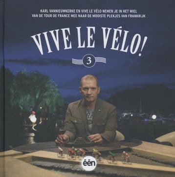 Vive le vélo III 9789491376825 Tom Deneire, Verzenden, Gelezen, Tom Deneire