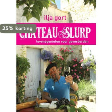 Chateau Slurp - Ilja Gort 9789400502277, Verzenden, Gelezen, Ilja Gort
