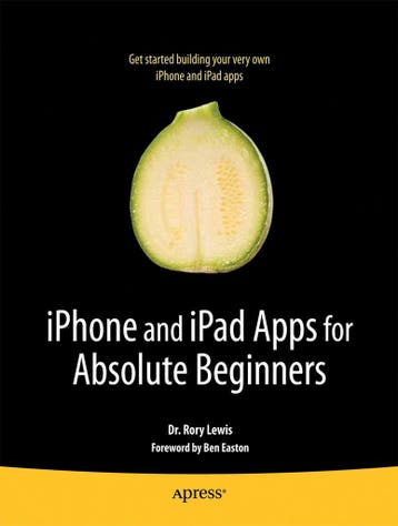 9781430227007 iPhone and iPad Apps for Absolute Beginners, Verzenden, Zo goed als nieuw, Rory Lewis