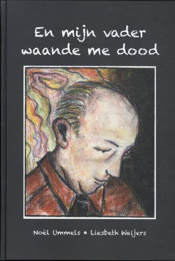 En Mijn Vader Waande Me Dood | Noël Ummels | Nieuw, Ophalen of Verzenden, Nieuw, Noël Ummels