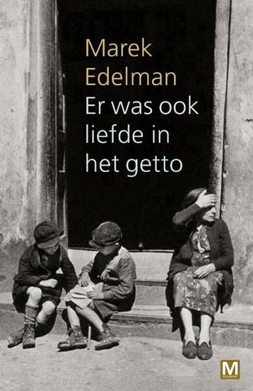 Er was ook liefde in het getto - Marek Edelman 9789460680342, Boeken, Verzenden, Zo goed als nieuw, Marek Edelman