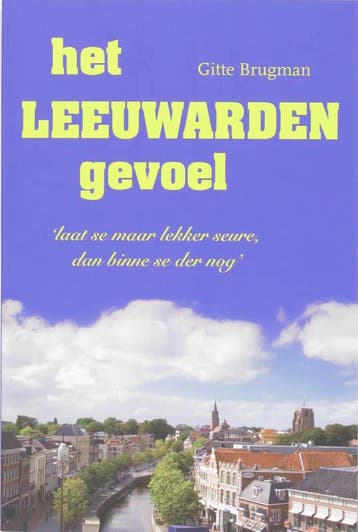 Het Leeuwarden gevoel - G. Brugman 9789033006685, Boeken, Verzenden, Gelezen, G. Brugman