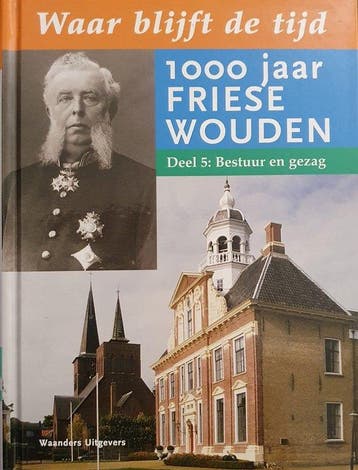 Waar blijft de tijd: 1000 jaar Friese Wouden - deel 5:, Boeken, Verzenden, Zo goed als nieuw, Dirk Kuiken